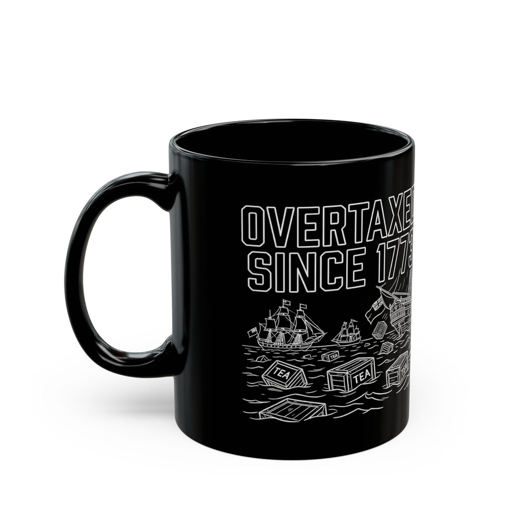 Boston Tea Part - Overtaxed Mug | Black 11oz or 15oz