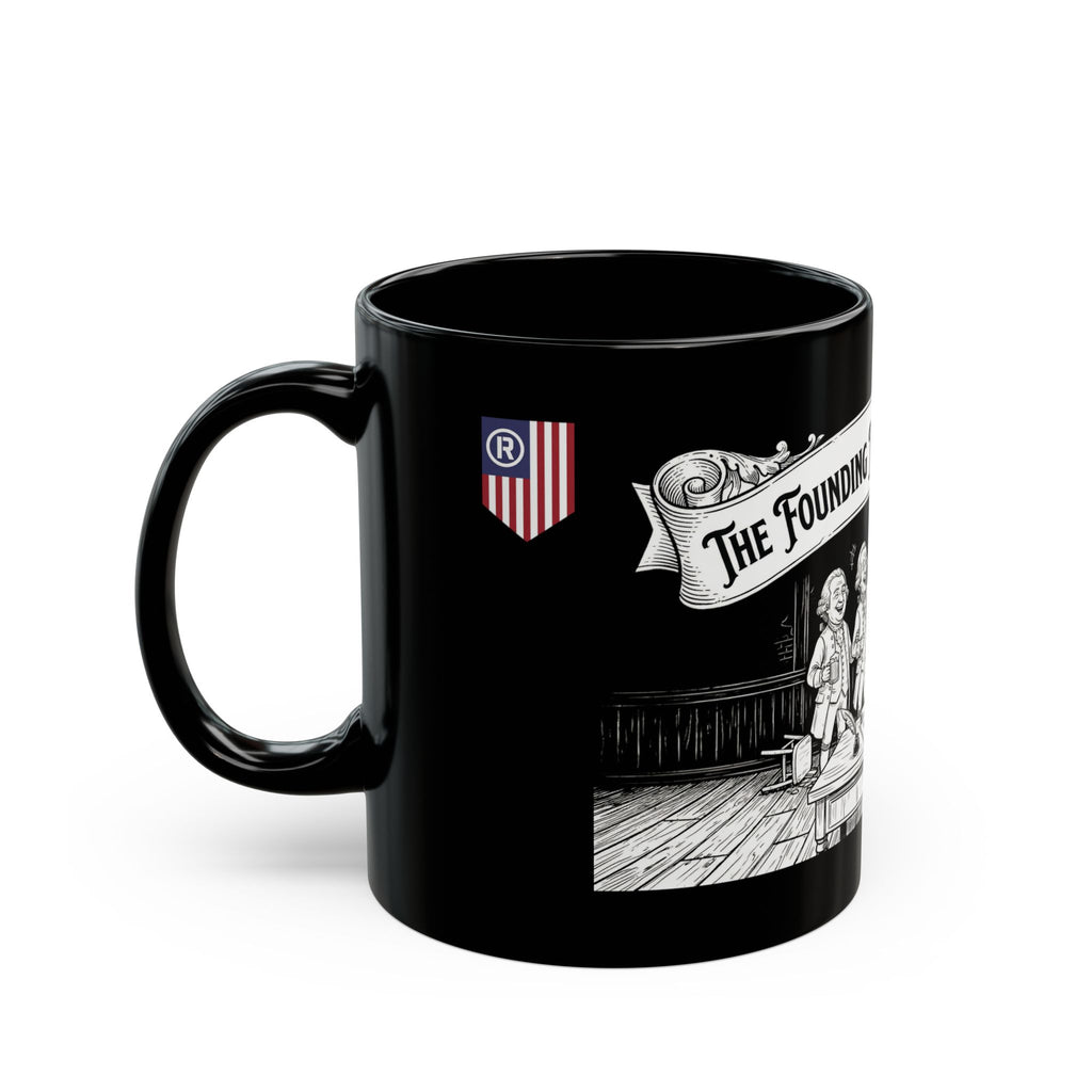 The Founding Fathers Got Rowdy Mug | Black Ceramic Coffee Cup